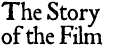 The Story of the Film