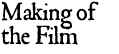 The Making of the Film